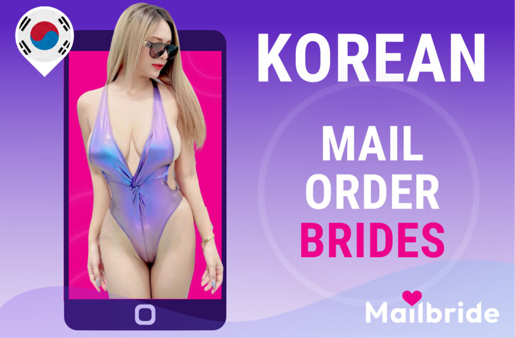 Korean Mail Order Brides: Smart, Sexy, And Progressive Asian Women For Marriage