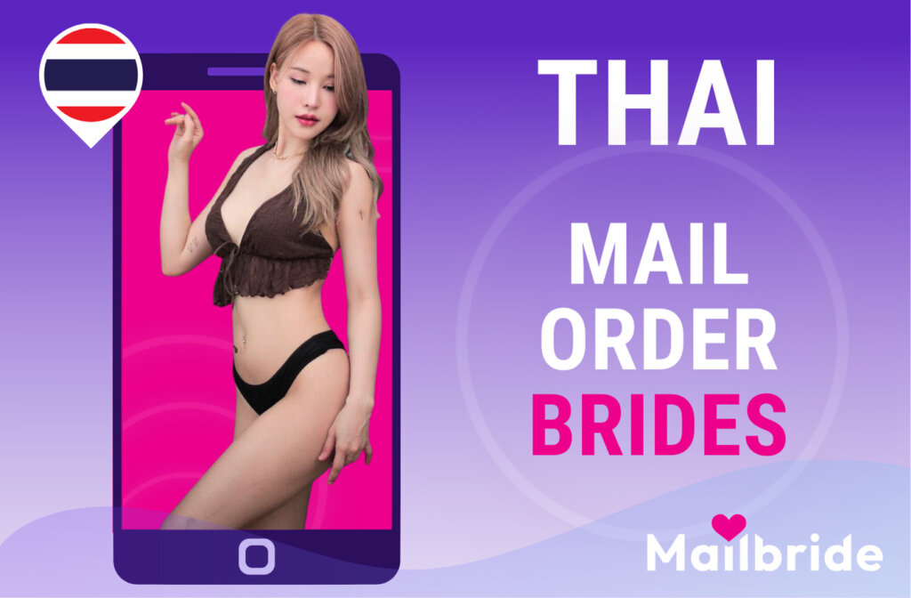 Thai Mail Order Bride: How to Find, Pros & Cons, Cost, Legal Aspects