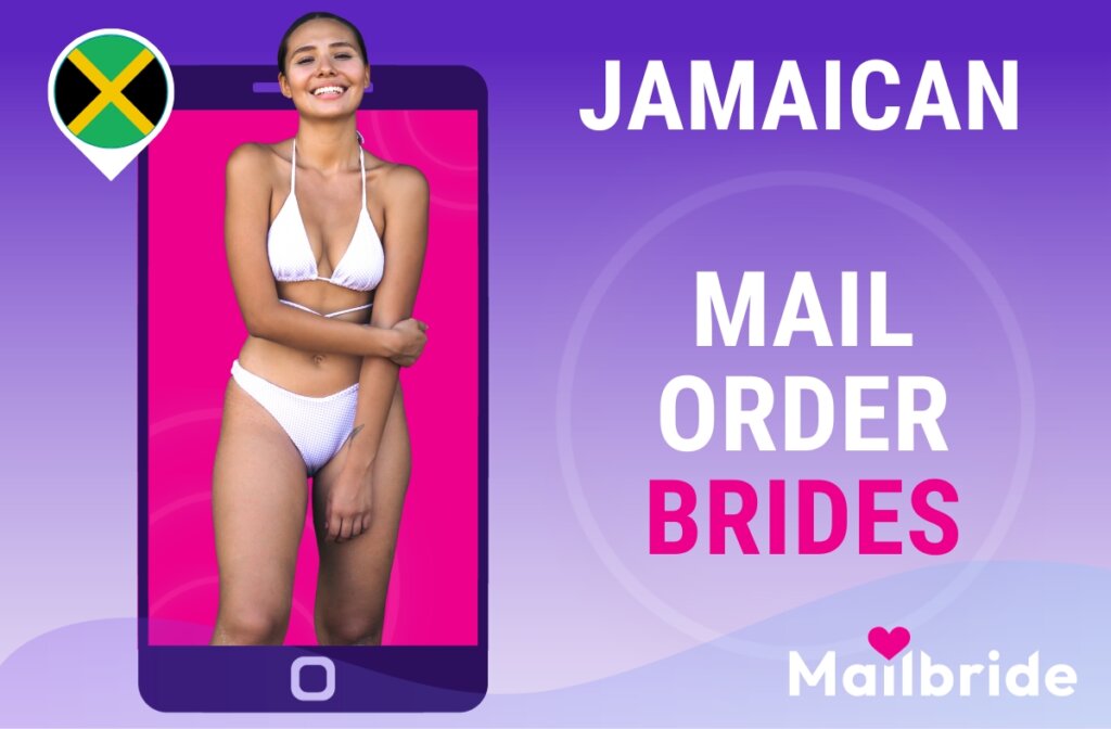 Jamaican Mail Order Brides—Are They Worthy Wives?