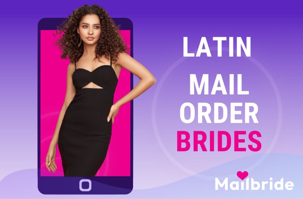 Latin Brides: Your Guide To Stunning Latina Mail Order Brides