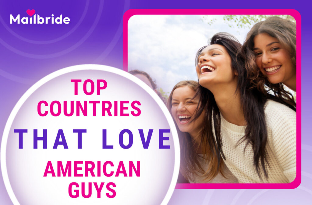 Top Countries Where American Men Are Most Desired