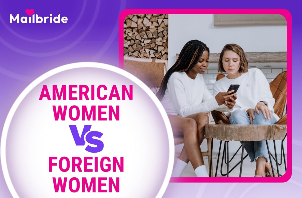 American Women vs Foreign Women: Key Differences