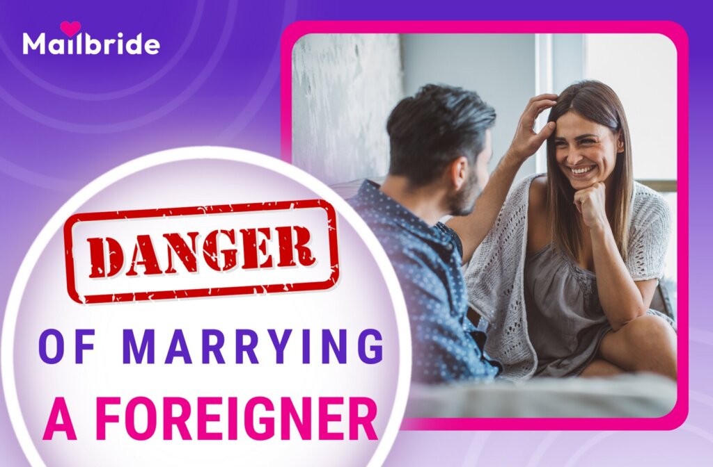 Dangers of Marrying a Foreigner