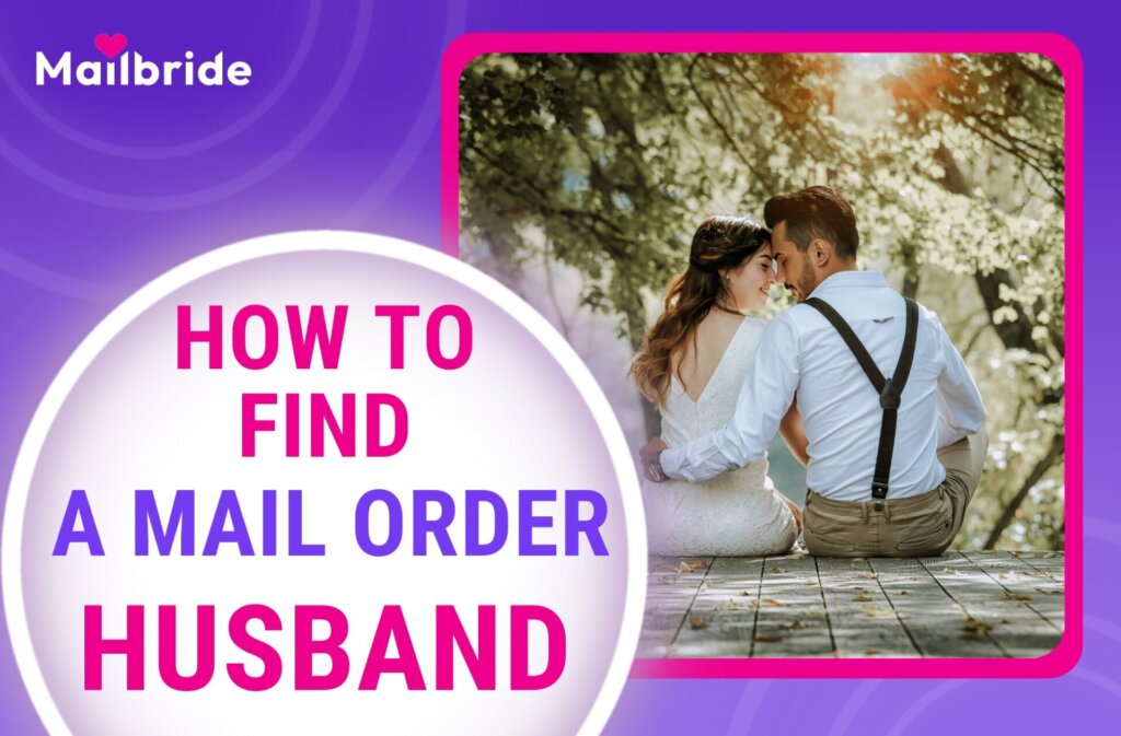 Mail Order Husbands — How To Find a Husband?