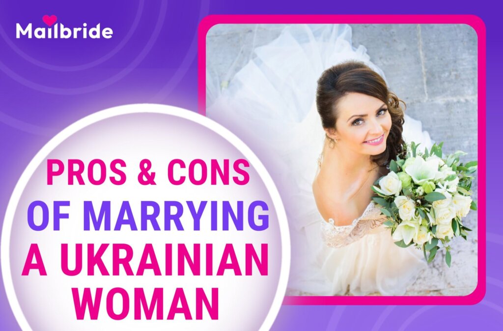 Pros and Cons of Marrying a Ukrainian Woman